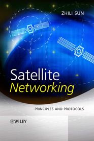 бесплатно читать книгу Satellite Networking автора Zhili Sun