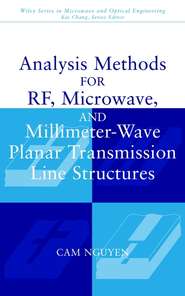 бесплатно читать книгу Analysis Methods for RF, Microwave, and Millimeter-Wave Planar Transmission Line Structures автора Cam Nguyen