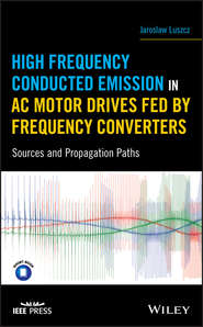 бесплатно читать книгу High Frequency Conducted Emission in AC Motor Drives Fed By Frequency Converters автора Jaroslaw Luszcz