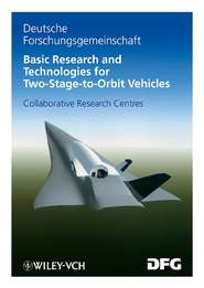 бесплатно читать книгу Basic Research and Technologies for Two-Stage-to-Orbit Vehicles автора Gottfried Sachs