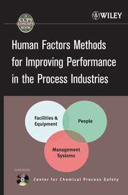 бесплатно читать книгу Human Factors Methods for Improving Performance in the Process Industries автора Daniel Crowl