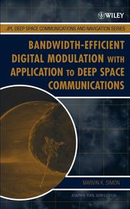бесплатно читать книгу Bandwidth-Efficient Digital Modulation with Application to Deep-Space Communications автора Marvin Simon