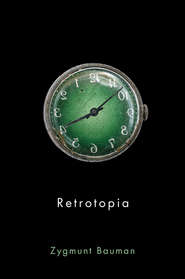 бесплатно читать книгу Retrotopia автора Zygmunt Bauman
