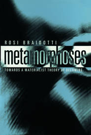 бесплатно читать книгу Metamorphoses автора Rosi Braidotti
