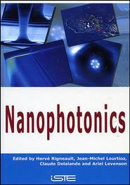 бесплатно читать книгу Nanophotonics автора Jean-Michel Lourtioz
