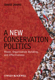 бесплатно читать книгу A New Conservation Politics автора David Johns