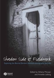 бесплатно читать книгу The Shadow Side of Fieldwork автора Athena McLean