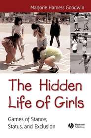 бесплатно читать книгу The Hidden Life of Girls автора Majorie Goodwin