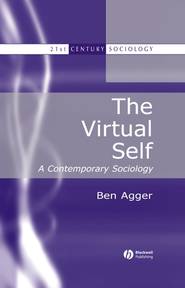 бесплатно читать книгу The Virtual Self автора Ben Agger