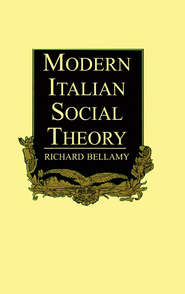 бесплатно читать книгу Modern Italian Social Theory автора Richard Bellamy