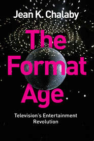бесплатно читать книгу The Format Age автора Jean Chalaby