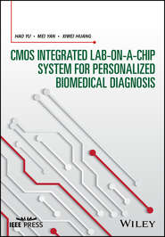 бесплатно читать книгу CMOS Integrated Lab-on-a-chip System for Personalized Biomedical Diagnosis автора Hao Yu