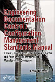 бесплатно читать книгу Engineering Documentation Control / Configuration Management Standards Manual автора Frank Watts