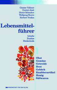 бесплатно читать книгу Lebensmittelführer: Inhalte, Zusätze, Rückstände автора Wolfgang Sturm