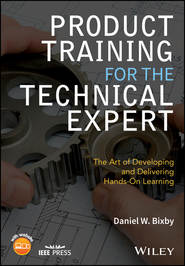 бесплатно читать книгу Product Training for the Technical Expert автора Daniel Bixby