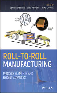 бесплатно читать книгу Roll-to-Roll Manufacturing автора Jehuda Greener