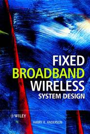 бесплатно читать книгу Fixed Broadband Wireless System Design автора Harry Anderson