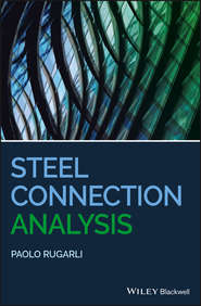 бесплатно читать книгу Steel Connection Analysis автора Paolo Rugarli