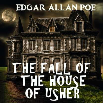 The Fall of the House of Usher