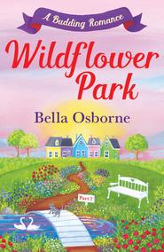 бесплатно читать книгу Wildflower Park Series автора Bella Osborne