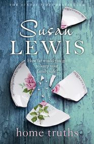 бесплатно читать книгу Home Truths автора Susan Lewis