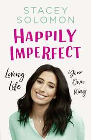 бесплатно читать книгу Happily Imperfect автора Stacey Solomon