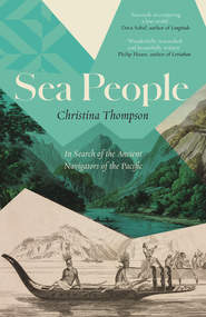 бесплатно читать книгу Sea People автора Christina Thompson
