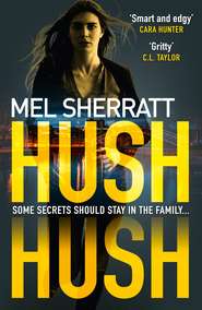 бесплатно читать книгу Hush Hush автора Mel Sherratt