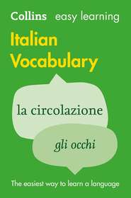 бесплатно читать книгу Easy Learning Italian Vocabulary автора Collins Dictionaries