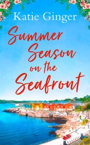 бесплатно читать книгу Summer Season on the Seafront автора Katie Ginger