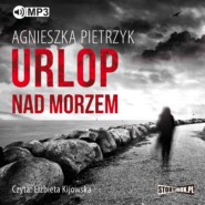 бесплатно читать книгу Urlop nad morzem автора Agnieszka Pietrzyk