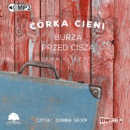 бесплатно читать книгу Córka Cieni. Tom 3. Burza przed ciszą автора Ewa Cielesz