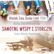 бесплатно читать книгу Maciek, Ewa, Gruby i inni. Tom 1. Samotne wyspy i storczyk автора Anna Onichimowska