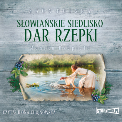 бесплатно читать книгу Słowiańskie siedlisko. Tom 2. Dar Rzepki автора Monika Rzepiela