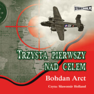 бесплатно читать книгу Trzysta pierwszy nad celem автора Bohdan Arct