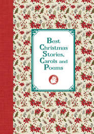 бесплатно читать книгу Лучшие рождественские рассказы и стихотворения / Best Christmas Stories, Carols and Poems автора Льюис Кэрролл
