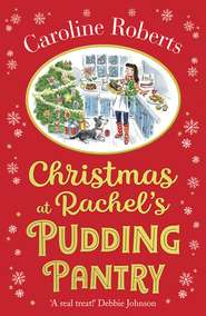 бесплатно читать книгу Christmas at Rachel’s Pudding Pantry автора Caroline Roberts