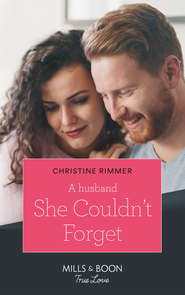 бесплатно читать книгу A Husband She Couldn't Forget автора Christine Rimmer