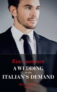 бесплатно читать книгу A Wedding At The Italian's Demand автора Ким Лоренс