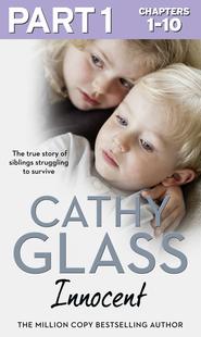 бесплатно читать книгу Innocent: Part 1 of 3: The True Story of Siblings Struggling to Survive автора Cathy Glass