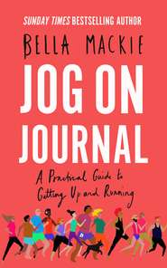 бесплатно читать книгу Jog on Journal: A Practical Guide to Getting Up and Running автора Bella Mackie
