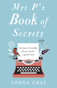 бесплатно читать книгу Mrs P’s Book of Secrets автора Lorna Gray