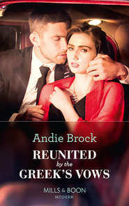 бесплатно читать книгу Reunited By The Greek's Vows автора Andie Brock