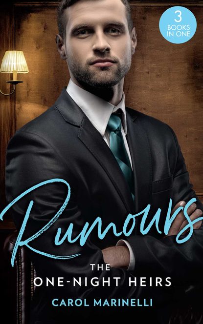 бесплатно читать книгу Rumours: The One-Night Heirs: The Innocent's Secret Baby (Billionaires & One-Night Heirs) / Bound by the Sultan's Baby (Billionaires & One-Night Heirs) / Sicilian's Baby of Shame (Billionaires & One-Night Heirs) автора Carol Marinelli