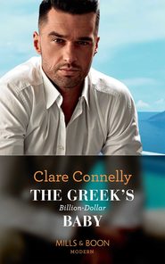 бесплатно читать книгу The Greek's Billion-Dollar Baby автора Клэр Коннелли