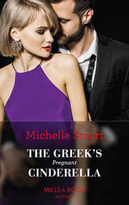 бесплатно читать книгу The Greek's Pregnant Cinderella автора Мишель Смарт