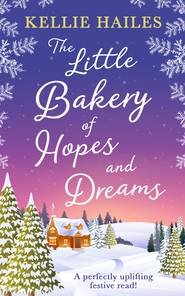 бесплатно читать книгу The Little Bakery of Hopes and Dreams автора Kellie Hailes