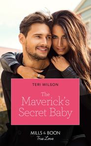 бесплатно читать книгу The Maverick's Secret Baby автора Teri Wilson