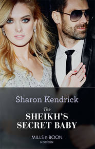 бесплатно читать книгу The Sheikh's Secret Baby автора Sharon Kendrick