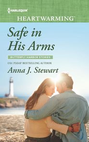 бесплатно читать книгу Safe In His Arms автора Anna Stewart